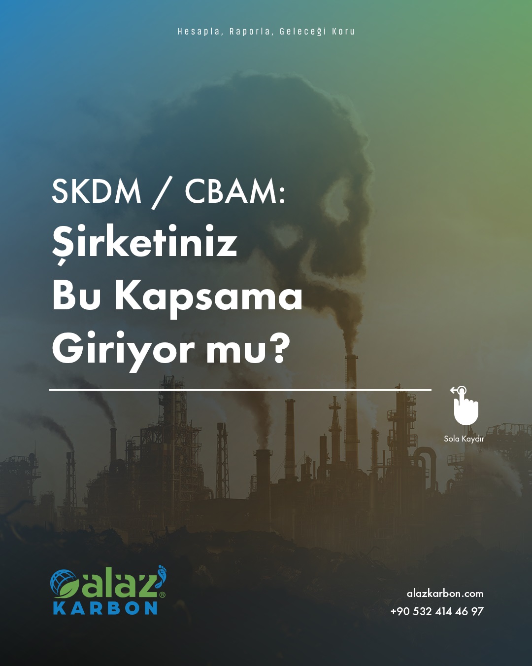 SKDM / CBAM: Şirketiniz Bu Kapsamda mı?