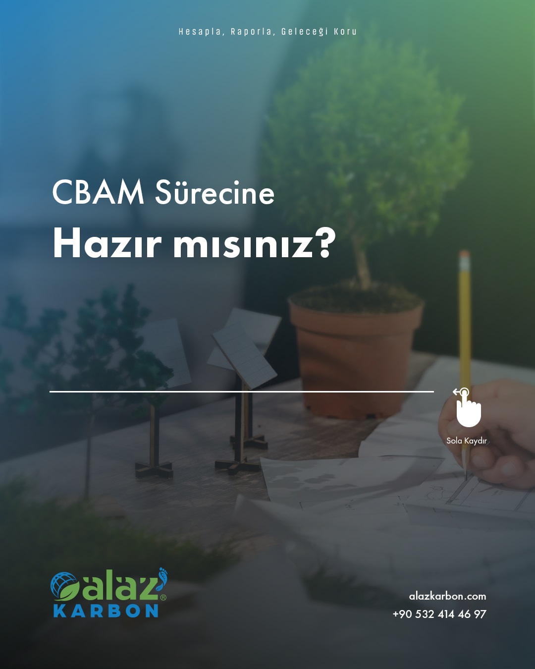 🌍 CBAM Sürecine Hazır mısınız?