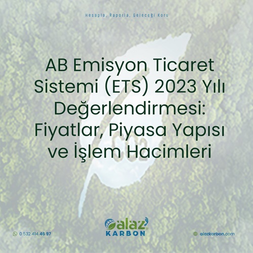 AB Emisyon Ticaret Sistemi (ETS) 2023 Yılı Değerlendirmesi: Fiyatlar, Piyasa Yapısı ve İşlem Hacimleri